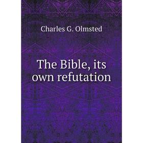 

Книга The Bible, its own refutation