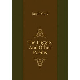 

Книга The Luggie: And Other Poems