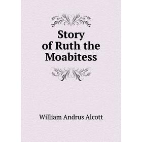 

Книга Story of Ruth the Moabitess