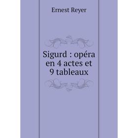

Книга Sigurd: opéra en 4 actes et 9 tableaux