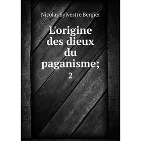 

Книга L'origine des dieux du paganisme; 2