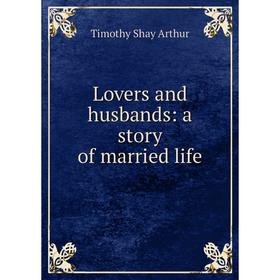 

Книга Lovers and husbands: a story of married life