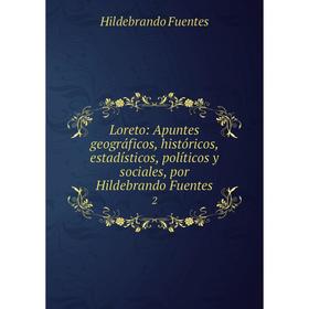 

Книга Loreto: Apuntes geográficos, históricos, estadísticos, políticos y sociales, por Hildebrando Fuentes 2
