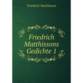 

Книга Friedrich Matthissons Gedichte 1