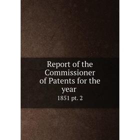 

Книга Report of the Commissioner of Patents for the year 1851 pt. 2