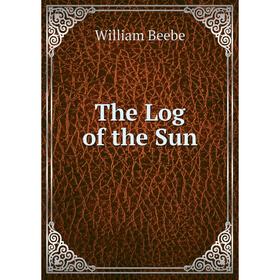 

Книга The Log of the Sun