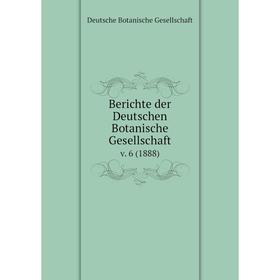 

Книга Berichte der Deutschen Botanische Gesellschaft v. 6 (1888)