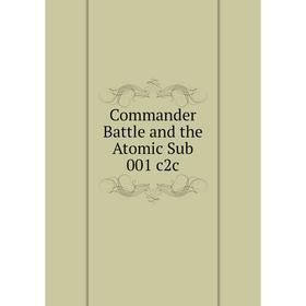 

Книга Commander Battle and the Atomic Sub 001 c2c