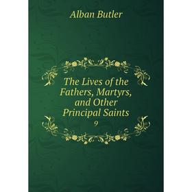 

Книга The Lives of the Fathers, Martyrs, and Other Principal Saints 9