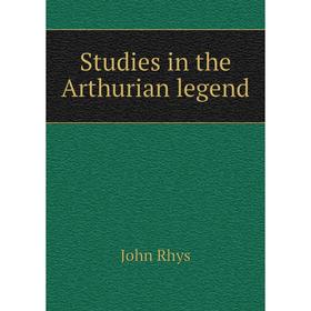 

Книга Studies in the Arthurian legend