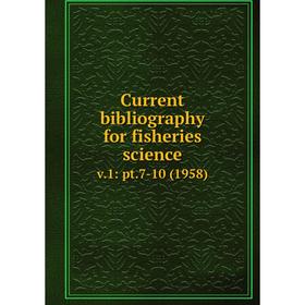 

Книга Current bibliography for fisheries science v.1: pt.7-10 (1958)