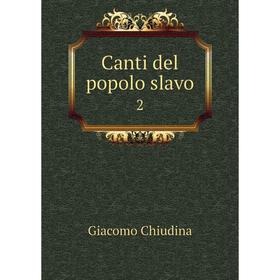 

Книга Canti del popolo slavo 2