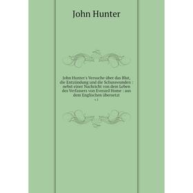 

Книга John Hunter's Versuche über das Blut, die Entzündung und die Schusswunden: nebst einer Nachricht von dem Leben des Verfassers von Everard Home: