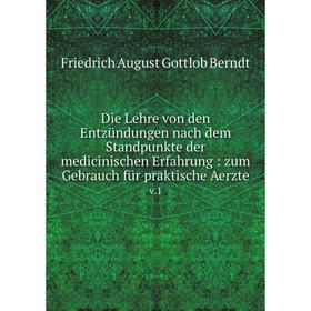 

Книга Die Lehre von den Entzündungen nach dem Standpunkte der medicinischen Erfahrung: zum Gebrauch für praktische Aerzte v.1