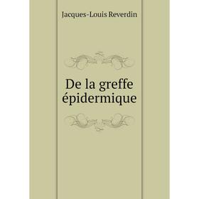 

Книга De la greffe épidermique