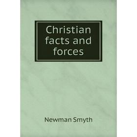 

Книга Christian facts and forces