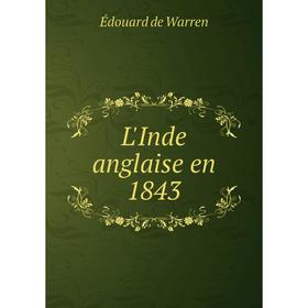

Книга L'Inde anglaise en 1843