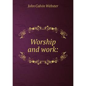 

Книга Worship and work:
