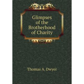 

Книга Glimpses of the Brotherhood of Charity