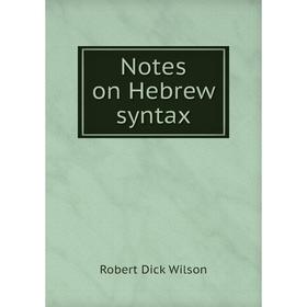 

Книга Notes on Hebrew syntax