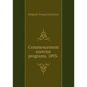 

Книга Commencement exercise programs, 1893-