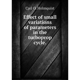 

Книга Effect of small variations of parameters in the turboprop cycle.