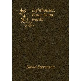 

Книга Lighthouses. From 'Good words'.
