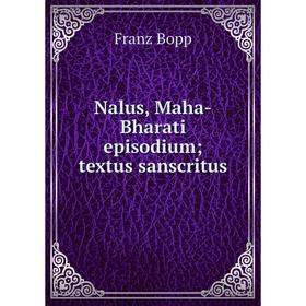 

Книга Nalus, Maha-Bharati episodium; textus sanscritus