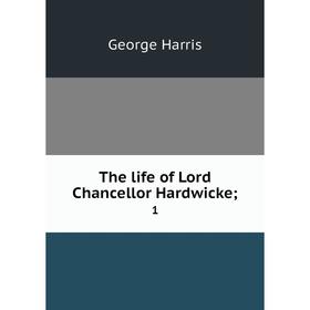 

Книга The life of Lord Chancellor Hardwicke; 1