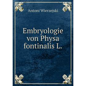 

Книга Embryologie von Physa fontinalis L.