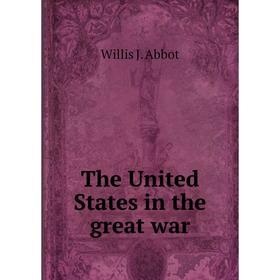 

Книга The United States in the great war