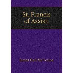 

Книга St. Francis of Assisi;