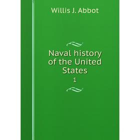 

Книга Naval history of the United States 1