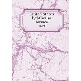 

Книга United States lighthouse service 1923