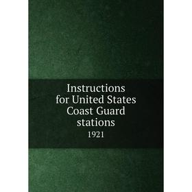 

Книга Instructions for United States Coast Guard stations 1921