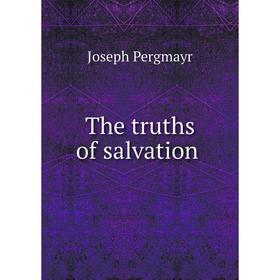 

Книга The truths of salvation