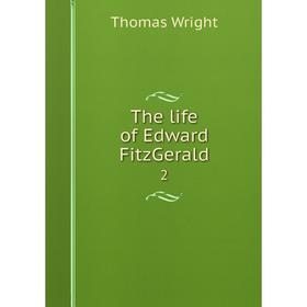 

Книга The life of Edward FitzGerald 2
