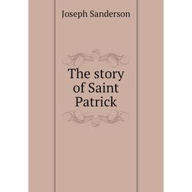 

Книга The story of Saint Patrick