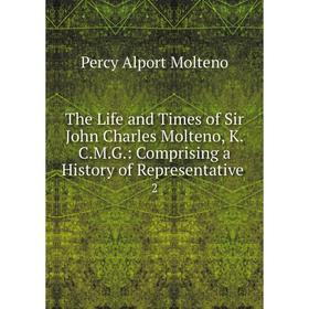 

Книга The Life and Times of Sir John Charles Molteno, K.C.M.G.: Comprising a History of Representative. 2