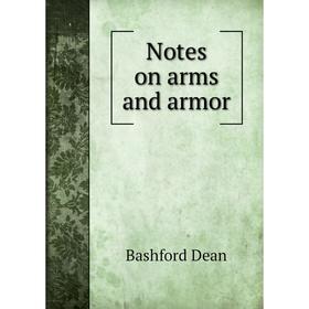 

Книга Notes on arms and armor
