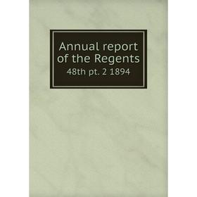 

Книга Annual report of the Regents 48th pt. 2 1894