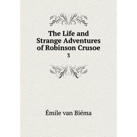 

Книга The Life and Strange Adventures of Robinson Crusoe 3