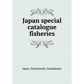 

Книга Japan special catalogue fisheries