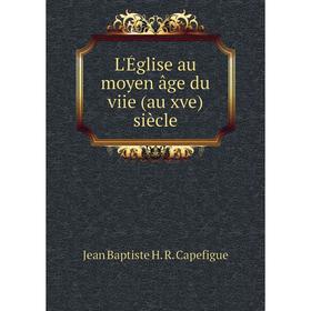 

Книга L'Église au moyen âge du viie (au xve) siècle