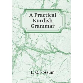 

Книга A Practical Kurdish Grammar