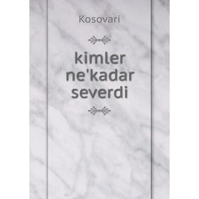 

Книга kimler ne'kadar severdi