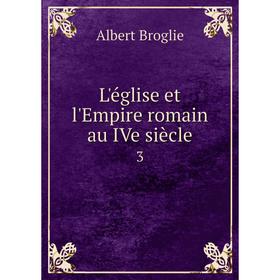 

Книга L'église et l'Empire romain au IVe siècle 3