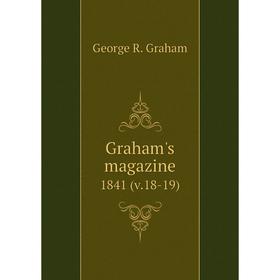 

Книга Graham's magazine 1841 (v.18-19)