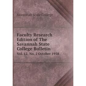 

Книга Faculty Research Edition of The Savannah State College Bulletin Vol. 12, No. 2 October 1958