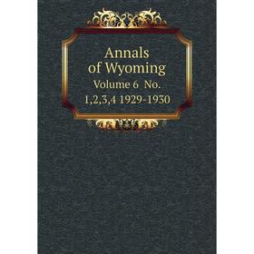 

Книга Annals of Wyoming Volume 6 No. 1,2,3,4 1929-1930